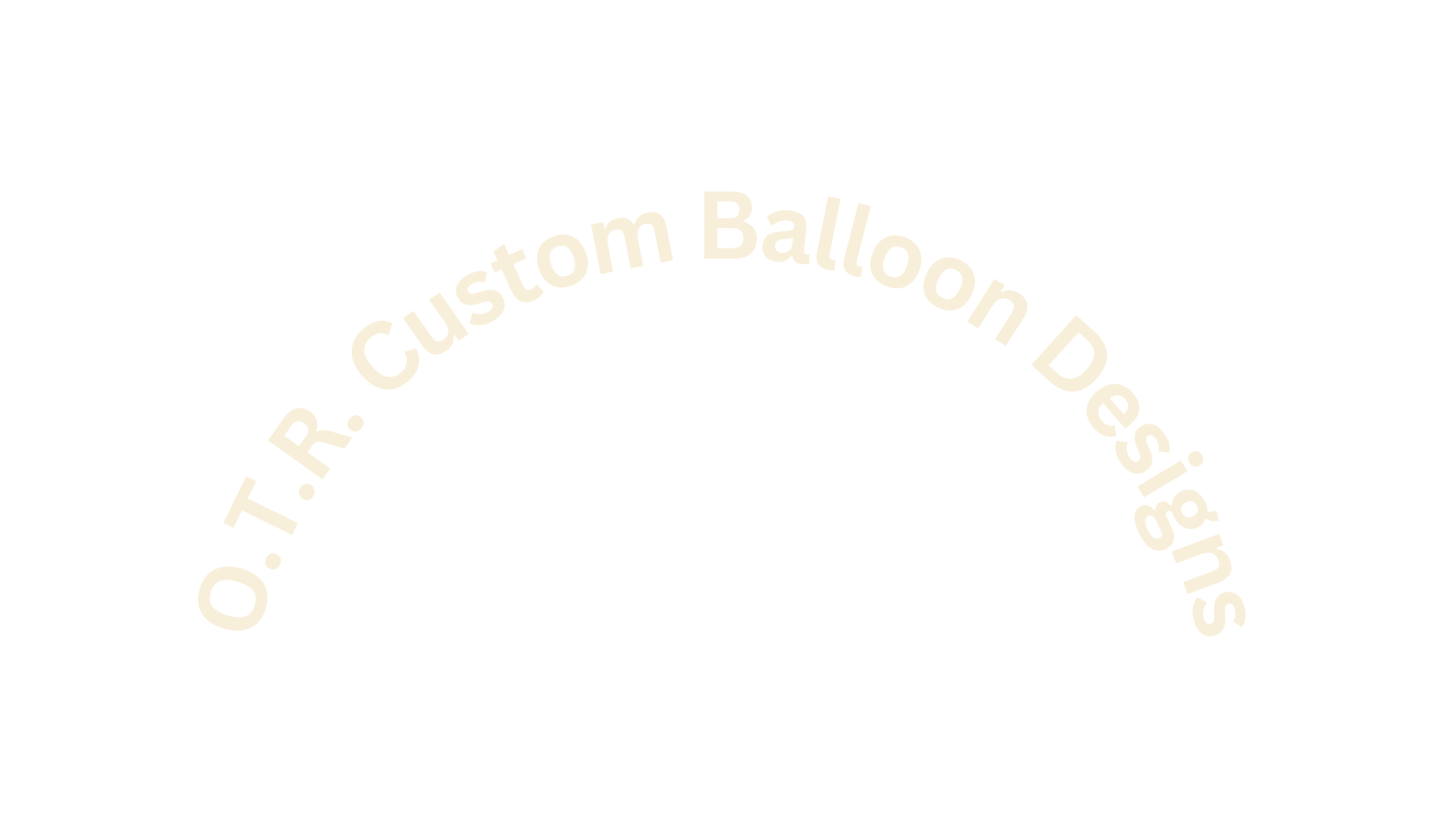 O T R Custom Balloon Designs